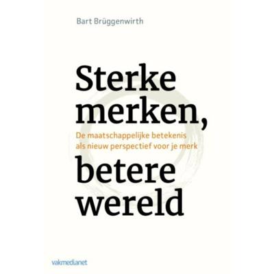 Sterke merken, betere wereld (Paperback)
