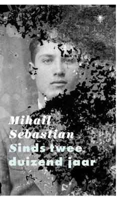 Sinds tweeduizend jaar - Mihail Sebastian - eBook (9789403130002)