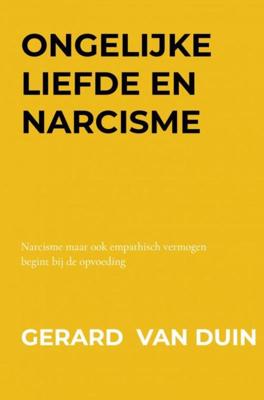 Ongelijke liefde en narcisme - Gerard van Duin - Paperback (9789403622781) Ongelijke liefde en narcisme - Gerard van Duin - Paperback (9789403622781)
