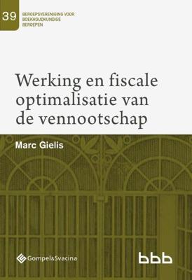 Werking en fiscale optimalisatie van de vennootschap (Paperback) Werking en fiscale optimalisatie van de vennootschap (Paperback)