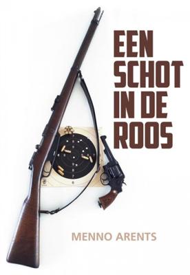 Een schot in de roos - Menno Arents - Paperback (9789463652599) Een schot in de roos - Menno Arents - Paperback (9789463652599)