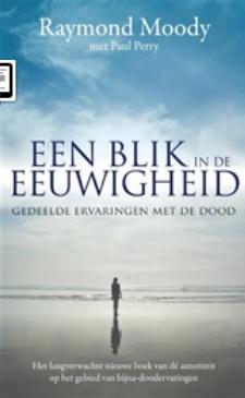 Een blik in de eeuwigheid - Raymond Moody & Paul Perry - eBook (9789044963083) Een blik in de eeuwigheid - Raymond Moody & Paul Perry - eBook (9789044963083)