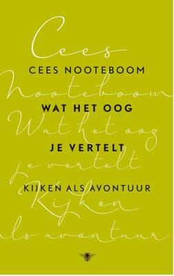 Wat het oog je vertelt - Cees Nooteboom - ebook