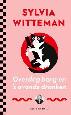 Overdag bang en 's avonds dronken - Sylvia Witteman - ebook