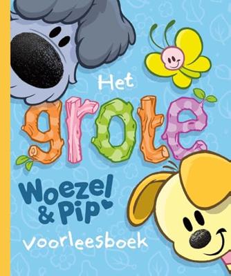 Het grote Woezel & Pip voorleesboek (Hardback)