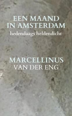 Een maand in Amsterdam - Marcellinus van der Eng - ebook