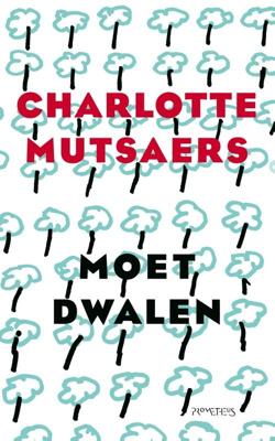 Moet dwalen - Charlotte Mutsaers - ebook