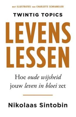 LEVENSLESSEN - HOE OUDE WIJSHEID JOUW LEVEN IN BLOEI ZET - Nikolaas Sintobin - ebook