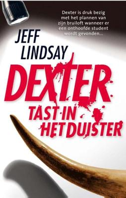 Dexter tast in het duister - Jeff Lindsay - ebook
