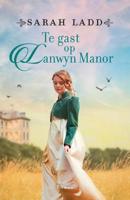 Te gast op Lanwyn Manor - Sarah Ladd - ebook - thumbnail