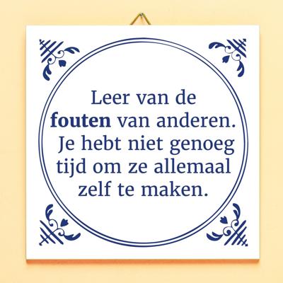 Tegeltje Leer van de fouten van anderen Tegeltje Leer van de fouten van anderen