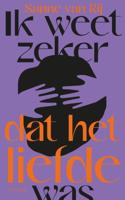 Ik weet zeker dat het liefde was (Paperback) - thumbnail