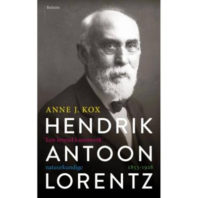 Hendrik Antoon Lorentz, natuurkundige (1853-1928 - Anne J. Kox - Paperback (9789463820677)