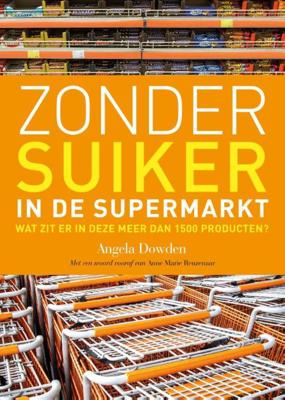 Zonder suiker in de supermarkt - Angela Dowden - eBook (9789021559162) Zonder suiker in de supermarkt - Angela Dowden - eBook (9789021559162)