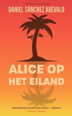 Alice op het eiland - Daniel Sánchez Arévalo - ebook