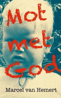 Marcel van Hemert Mot met God Marcel van Hemert Mot met God