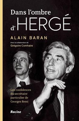 Dans l'ombre d'Hergé - Alain Baran, Grégoire Comhaire - ebook