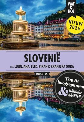 Slovenië - Wat & Hoe reisgids - ebook