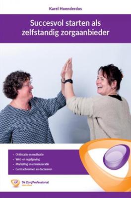 Starten als zelfstandig zorgaanbieder - Karel Hoenderdos - ebook