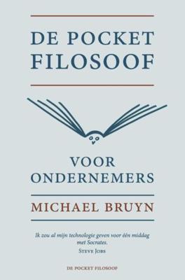 De pocket filosoof voor ondernemers - Michael F. Bruyn - ebook