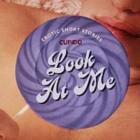 Look At Me - A Collection of Erotic Short Stories from Cupido - thumbnail