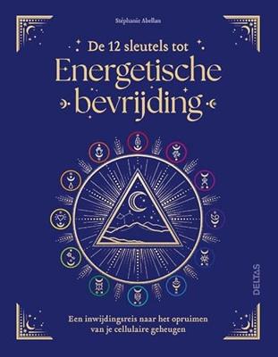 De 12 sleutels tot Energetische bevrijding (Paperback)