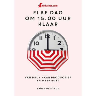 Tijdwinst-Elke dag om 15.00 uur klaar - (ISBN:9789021582382)