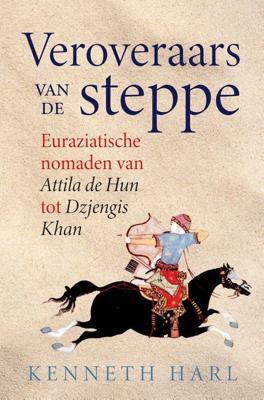 Veroveraars van de steppe - Kenneth Harl - ebook