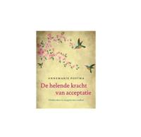 De helende kracht van acceptatie - Annemarie Postma - ebook - thumbnail