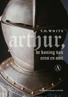 Arthur, de koning van eens en ooit - T.H. White - ebook - thumbnail