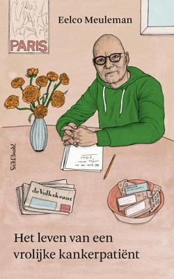 Het leven van een vrolijke kankerpatiënt - Eelco Meuleman - ebook