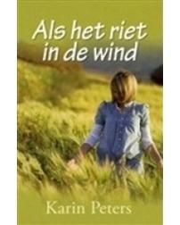 Als het riet in de wind - Karin Peters - ebook