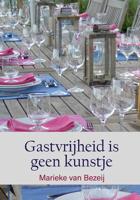 Gastvrijheid is geen kunstje - Marieke van Bezeij - eBook (9789492844774) - thumbnail