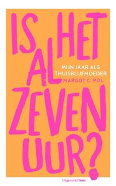 Is het al zeven uur? - Margot C. Pol - ebook