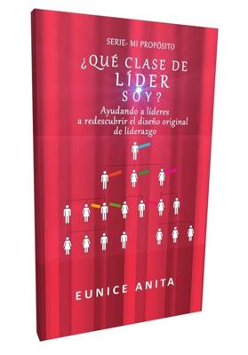 ¿Qué clase de líder soy? - Eunice Anita, Mercedes J. Martínez Martínez - ebook