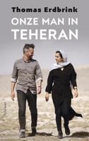 Onze man in Teheran - Thomas Erdbrink - ebook - thumbnail
