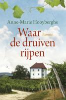 Waar de druiven rijpen - Anne-Marie Hooyberghs - ebook - thumbnail