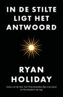 In de stilte ligt het antwoord - Ryan Holiday - eBook (9789044979534) - thumbnail