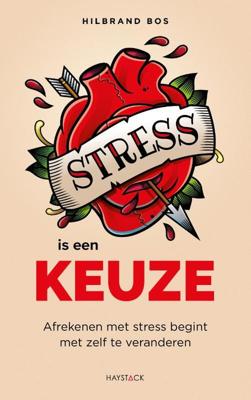 Stress is een keuze (Paperback)