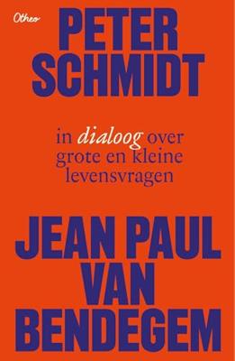 Peter Schmidt en Jean Paul Van Bendegem in dialoog over grote en kleine levensvragen - Peter Schmidt, Jean Paul Van Bendegem, Frederique Vanneuville - ebook Peter Schmidt en Jean Paul Van Bendegem in dialoog over grote en kleine levensvragen - Peter Schmidt, Jean Paul Van Bendegem, Frederique Vanneuville - ebook
