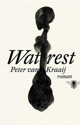 Wat rest - Peter van Kraaij - ebook