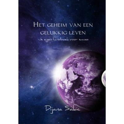 Het geheim van een gelukkig leven - Dijana Sakic - Paperback (9789402185942)