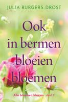 Ook in bermen bloeien bloemen - Julia Burgers-Drost - ebook - thumbnail