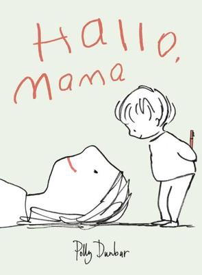 Hallo, mama - Evelyne Geijtenbeek-Gouw, Polly Dunbar - Hardcover (9789043536486)
