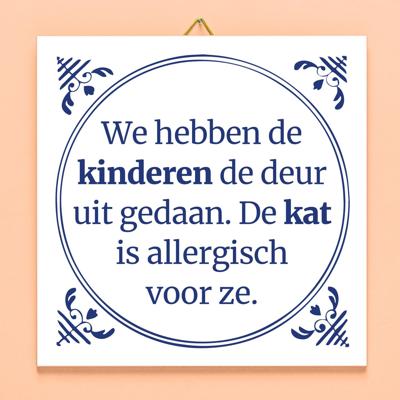 Tegeltje Kinderen de deur uit gedaan