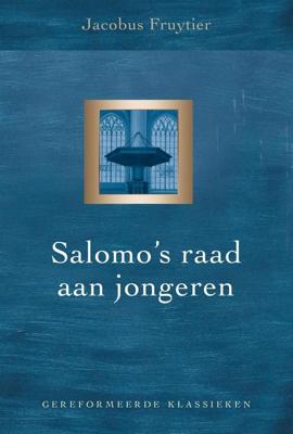 Salomo´s raad aan jongeren - Jacobus Fruytier - ebook