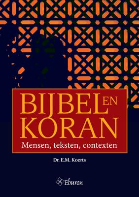 Bijbel en Koran - Ebo Menno Koerts - ebook