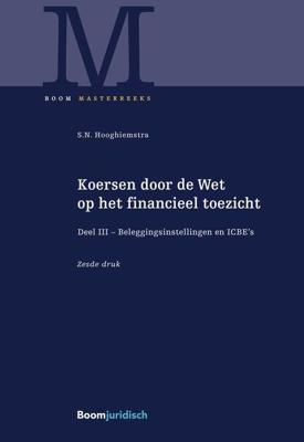 Koersen door de Wet op het financieel toezicht - Deel III - Beleggingsinstellingen en icbe´s - Sebastiaan Hooghiemstra - ebook