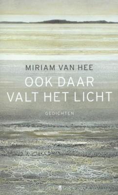 Ook daar valt het licht - Miriam van Hee - Paperback (9789023479017) Ook daar valt het licht - Miriam van Hee - Paperback (9789023479017)