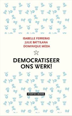Democratiseer ons werk! (Paperback)